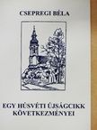 Csepregi Béla - Egy húsvéti újságcikk következményei [antikvár]