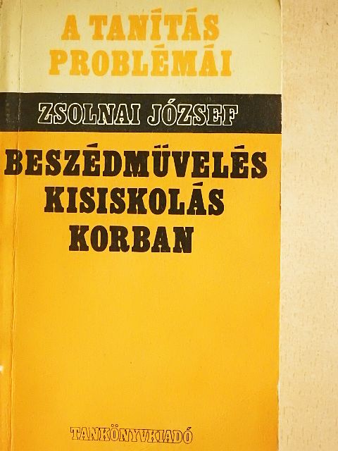 Zsolnai József - Beszédművelés kisiskolás korban [antikvár]