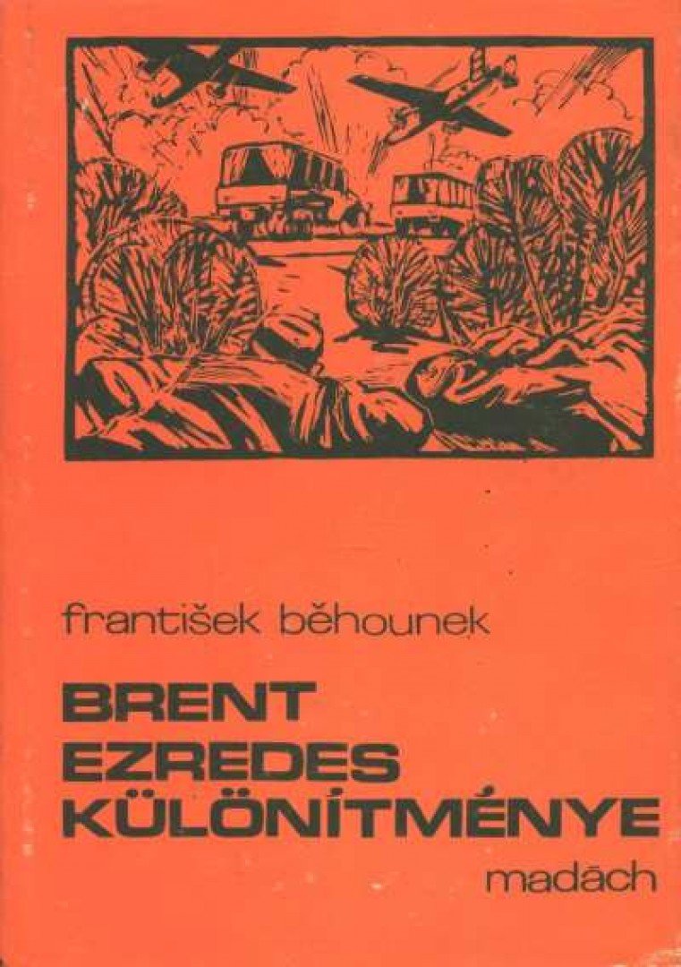 Béhounek, Frantisek - Brent ezredes különítménye [antikvár]