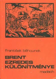 Béhounek, Frantisek - Brent ezredes különítménye [antikvár]