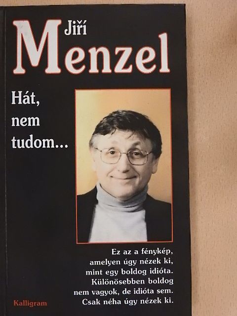 Jirí Menzel - Hát, nem tudom... [antikvár]