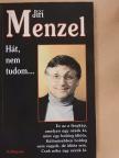 Jirí Menzel - Hát, nem tudom... [antikvár]