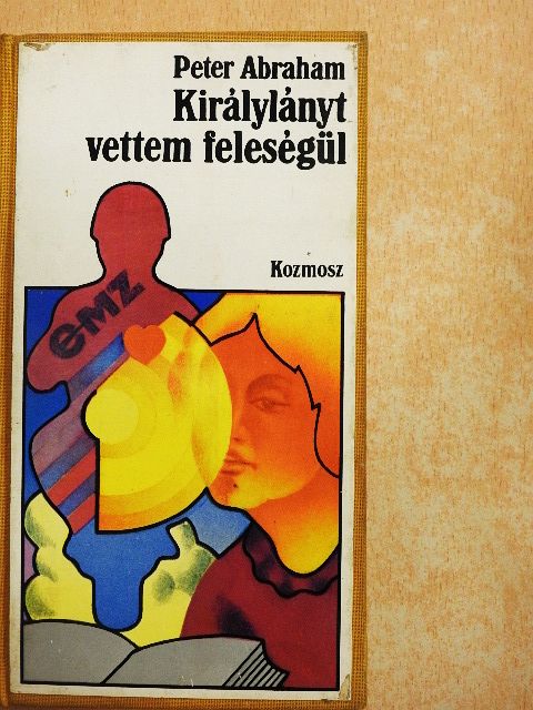 Peter Abraham - Királylányt vettem feleségül [antikvár]