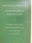Walter Grundmann - Das Evangelium nach Lukas [antikvár]