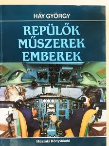 Háy György - Repülők, műszerek, emberek [antikvár]