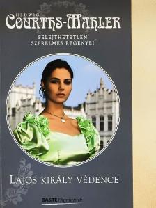 Hedwig Courths-Mahler - Lajos király védence [antikvár]