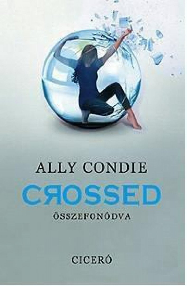 Ally Condie - Crossed - Összefonódva [antikvár]