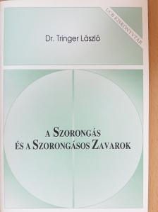 Dr. Tringer László - A szorongás és a szorongásos zavarok [antikvár]
