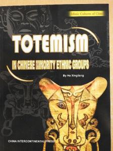 He Xingliang - Totemism in Chinese Minority Ethnic Groups [antikvár]