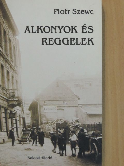 Piotr Szewc - Alkonyok és reggelek [antikvár]