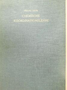 Franz Hein - Chemische Koordinationslehre [antikvár]
