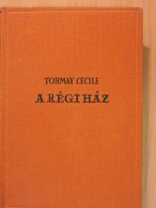 Tormay Cecile - A régi ház [antikvár]
