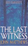 John Matthews - The Last Witness [antikvár]