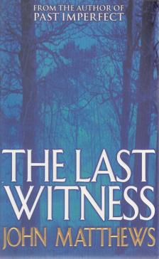 John Matthews - The Last Witness [antikvár]