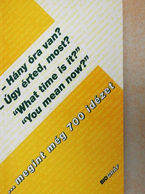 - Hány óra van?, - Úgy érted most?, "What time is it?", "You mean now?" [antikvár]