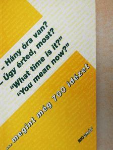 - Hány óra van?, - Úgy érted most?, "What time is it?", "You mean now?" [antikvár]