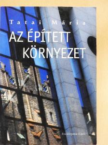 Tatai Mária - Az épített környezet [antikvár]