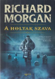 Richard Morgan - A holtak szava [antikvár]