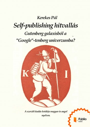 KEREKES PÁL - Self-publishing hitvallás [eKönyv: epub, mobi, pdf]