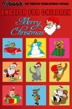 House My Ebook Publishing - English for Children - Merry Christmas [eKönyv: epub, mobi]