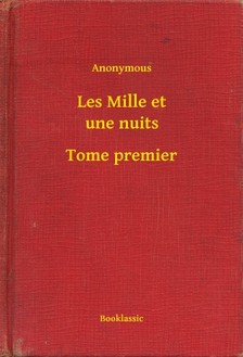 Les Mille et une nuits - Tome premier [eKönyv: epub, mobi]