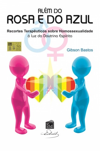 Silva Gibson Bastos - Além do Rosa e do Azul [eKönyv: epub, mobi]