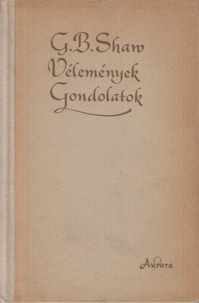 SHAW, G.B. - Vélemények / Gondolatok [antikvár]