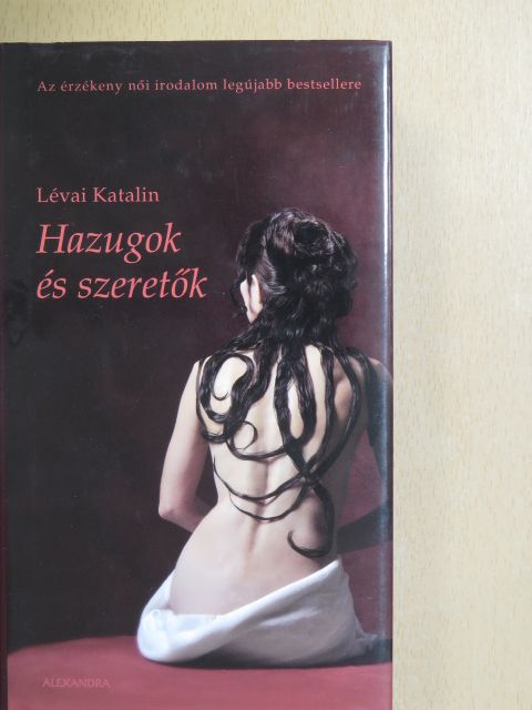 Lévai Katalin - Hazugok és szeretők [antikvár]