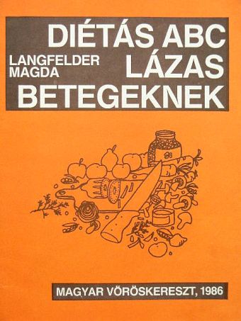 Langfelder Magda - Diétás abc lázas betegeknek [antikvár]