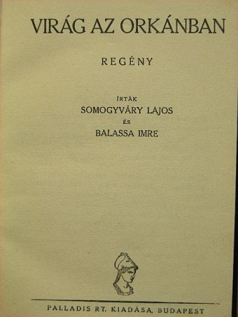 Balassa Imre - Virág az orkánban [antikvár]