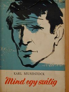 Karl Mundstock - Mind egy szálig [antikvár]