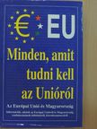 Csiffáry Tamás - Minden, amit tudni kell az Unióról [antikvár]