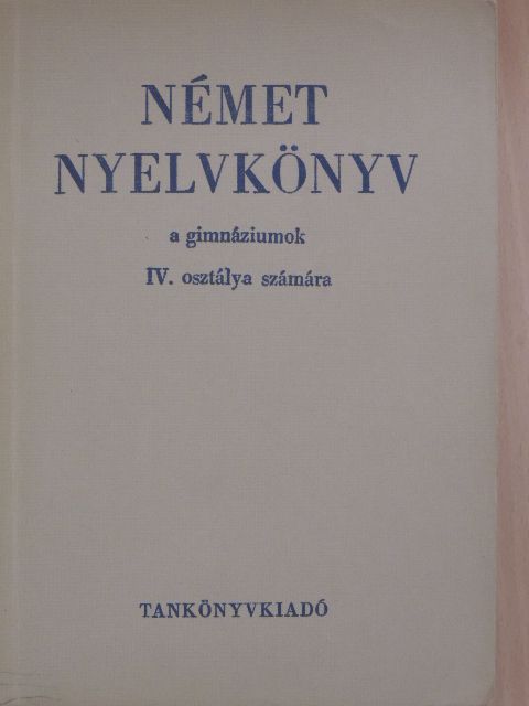Dr. Fülei-Szántó Endre - Német nyelvkönyv IV. [antikvár]