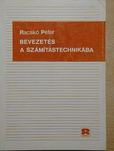 Racskó Péter - Bevezetés a számítástechnikába [antikvár]