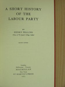 Henry Pelling - A Short History of the Labour Party [antikvár]