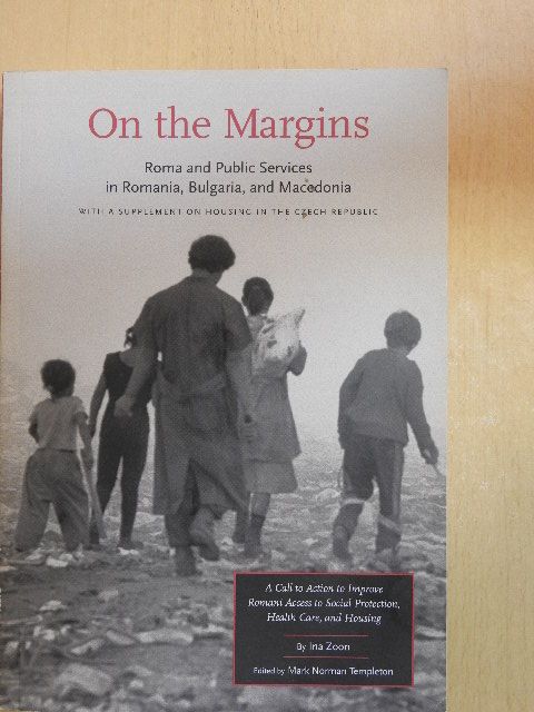 Ina Zoon - Roma and Public Services in Romania, Bulgaria, and Macedonia [antikvár]