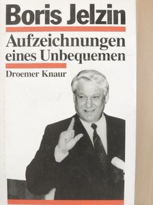 Boris Jelzin - Aufzeichnungen eines Unbequemen [antikvár]