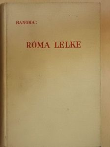 Bangha Béla - Róma lelke [antikvár]