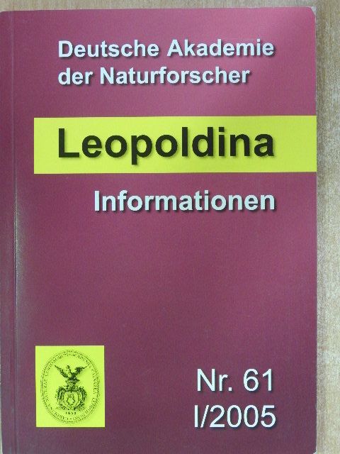 Deutsche Akademie der Naturforscher Leopoldina Informationen Nr. 61 I/2005 [antikvár]