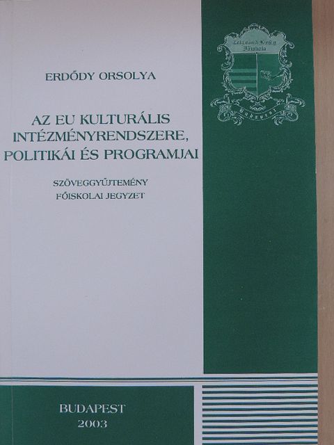 Az EU kulturális intézményrendszere, politikái és programjai [antikvár]