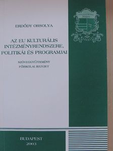 Az EU kulturális intézményrendszere, politikái és programjai [antikvár]