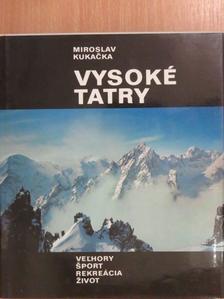 Miroslav Kukacka - Vysoké Tatry [antikvár]