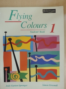 Judy Garton-Sprenger - Flying Colours 1. - Students' Book [antikvár]
