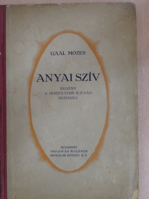 Gaal Mózes - Anyai sziv [antikvár]