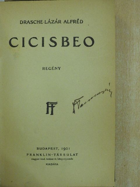 Drasche-Lázár Alfréd - Cicisbeo/Azaladár/Csak hat hónap még az élet [antikvár]
