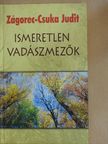 Zágorec-Csuka Judit - Ismeretlen vadászmezők [antikvár]