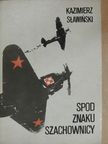 Kazimierz Slawinski - Spod znaku szachownicy [antikvár]