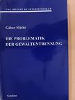 Gábor Máthé - Die problematik der Gewaltentrennung [antikvár]