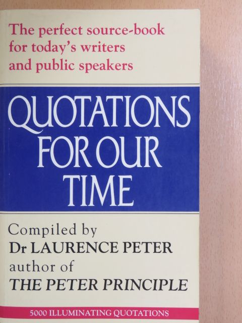 Laurence J. Peter - Quotations For Our Time [antikvár]