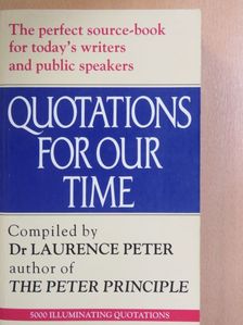 Laurence J. Peter - Quotations For Our Time [antikvár]